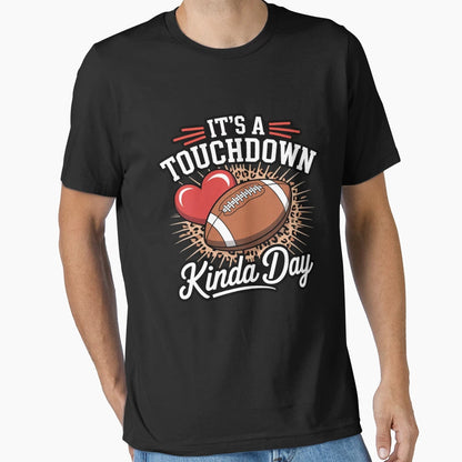 Its Touchdown Kinda Day Fantasy T-Shirt - Unique Graphic for Adults - T-Shirt, Sweatshirt, Hoodie
