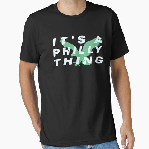 Its Philadelphia Thing Fan Philly Its T-Shirt - Trendy Graphic Unisex - T-Shirt, Sweatshirt, Hoodie
