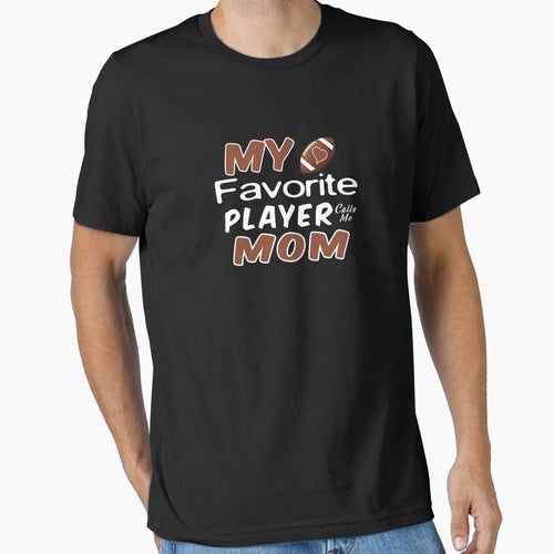 My Favorite Player Calls Me Mom T-Shirt - Trendy Graphic Unisex - T-Shirt, Sweatshirt, Hoodie