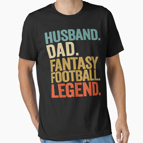 Mens Husband Dad Fantasy Football Legend T-Shirt - Novelty Apparel Unisex - T-Shirt, Sweatshirt, Hoodie