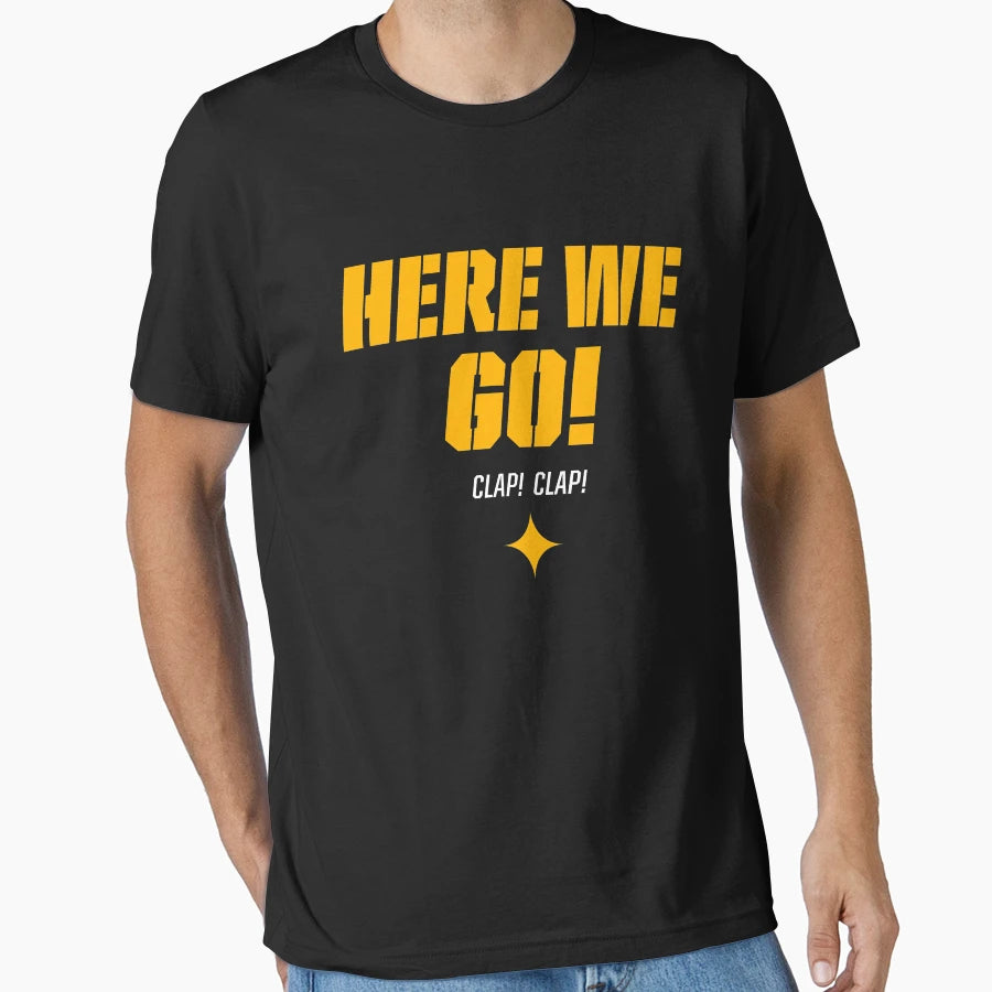 Here We Go T-Shirt - Aesthetic Graphic Men Women - T-Shirt, Sweatshirt, Hoodie