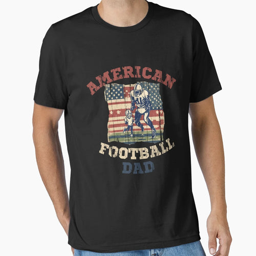 American Football Dad Funny Sport Gift T-Shirt - Trendy Graphic Unisex - T-Shirt, Sweatshirt, Hoodie