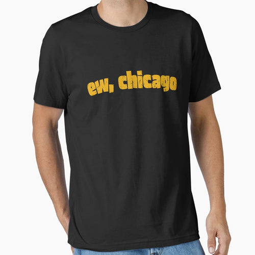 Ew Chicago T-Shirt - Casual Everyday Wear Unisex - T-Shirt, Sweatshirt, Hoodie