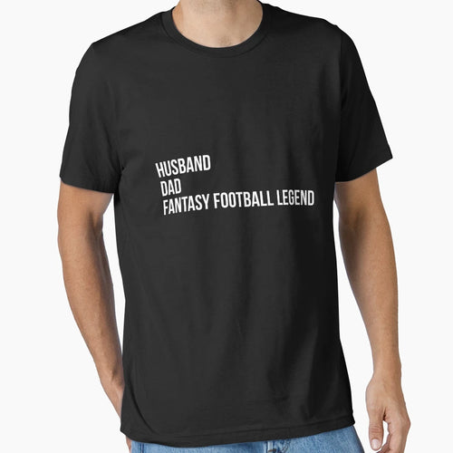 Husband Dad Fantasy Football Legend T-Shirt - Novelty Apparel Unisex - T-Shirt, Sweatshirt, Hoodie