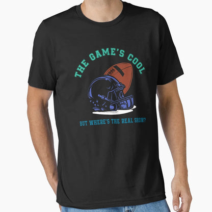 Games But Wheres Real Show T-Shirt - Aesthetic Graphic for Adults - T-Shirt, Sweatshirt, Hoodie