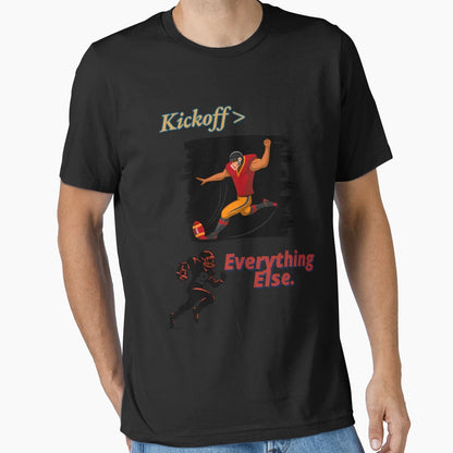 Football Kickoff Everything Else Great T-Shirt - Trendy Graphic for Adults - T-Shirt, Sweatshirt, Hoodie