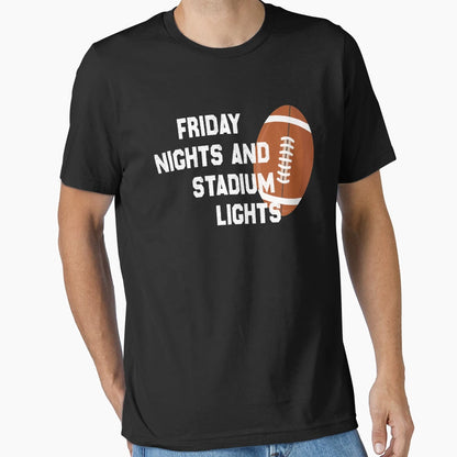 Friday Nights And Stadium Lights T-Shirt - Unique Graphic Men Women - T-Shirt, Sweatshirt, Hoodie