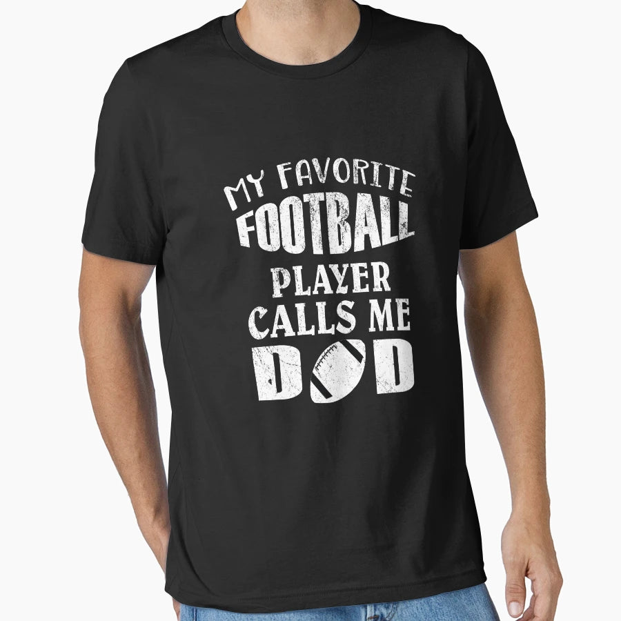 My Favorite Football Player Calls Me Dad T-Shirt - Custom Art Print Unisex - T-Shirt, Sweatshirt, Hoodie