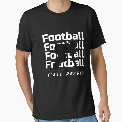 Football Game Motivation Ready Yall T-Shirt - Trendy Graphic Unisex - T-Shirt, Sweatshirt, Hoodie