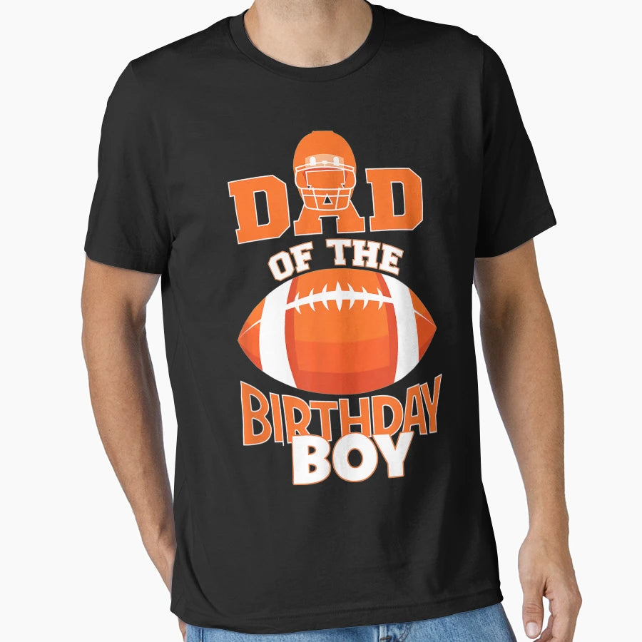 Dad Birthday American Football Party T-Shirt - Custom Art Print Men Women - T-Shirt, Sweatshirt, Hoodie
