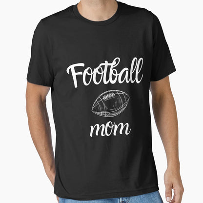 Football Mom T-Shirt - Fun Novelty Design Unisex - T-Shirt, Sweatshirt, Hoodie