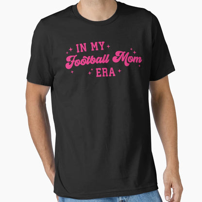 My Football Mom Era Football Mama Sport T-Shirt - Trendy Graphic Unisex - T-Shirt, Sweatshirt, Hoodie