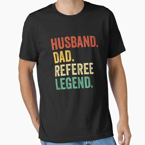 Referee Dad Referee Gifts Referee T-Shirt - Novelty Apparel Men Women - T-Shirt, Sweatshirt, Hoodie