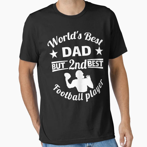 Worlds Best Dad But 2Nd Best T-Shirt - Casual Everyday Wear Unisex - T-Shirt, Sweatshirt, Hoodie
