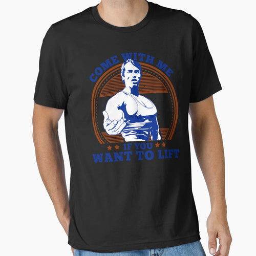 Come Me If You Want To Lift T-Shirt - Custom Art Print Unisex - T-Shirt, Sweatshirt, Hoodie