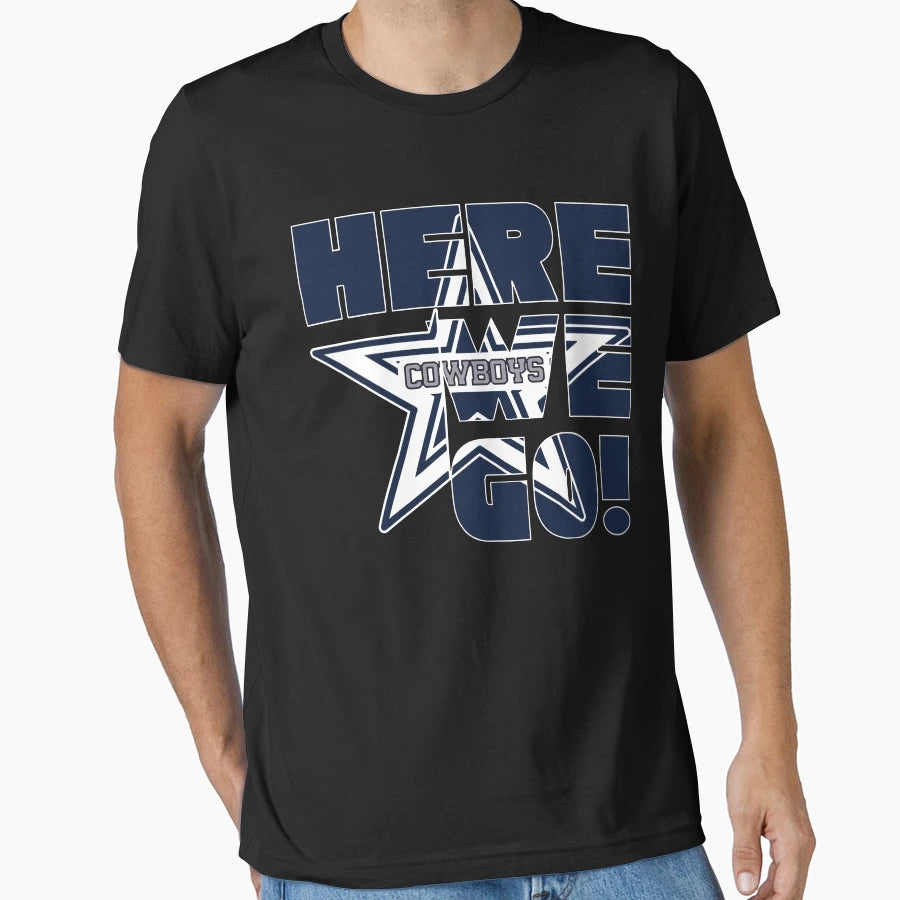 Cowboys Here We Go T-Shirt - Trendy Graphic Unisex - T-Shirt, Sweatshirt, Hoodie