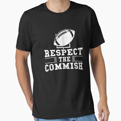 Respect Commish Fantasy Football Game T-Shirt - Minimalist Print Men Women - T-Shirt, Sweatshirt, Hoodie