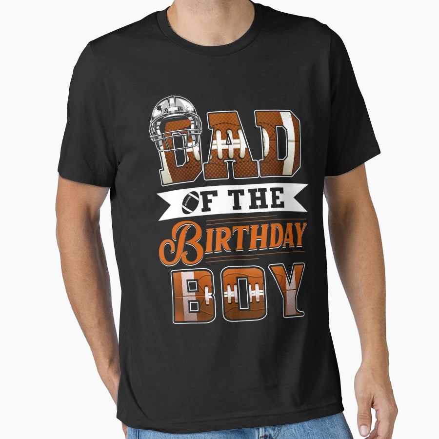 Dad Birthday Football Lover Family T-Shirt - Aesthetic Graphic for Adults - T-Shirt, Sweatshirt, Hoodie
