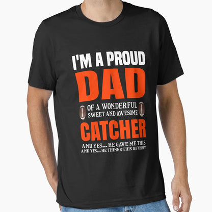 I Am Proud Dad Catcher T-Shirt - Aesthetic Graphic for Adults - T-Shirt, Sweatshirt, Hoodie