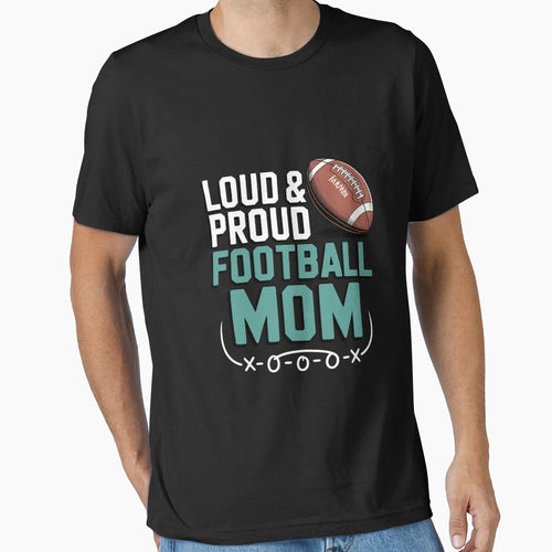 Loud Proud Football Mom Teal Gift T-Shirt - Unique Graphic Men Women - T-Shirt, Sweatshirt, Hoodie