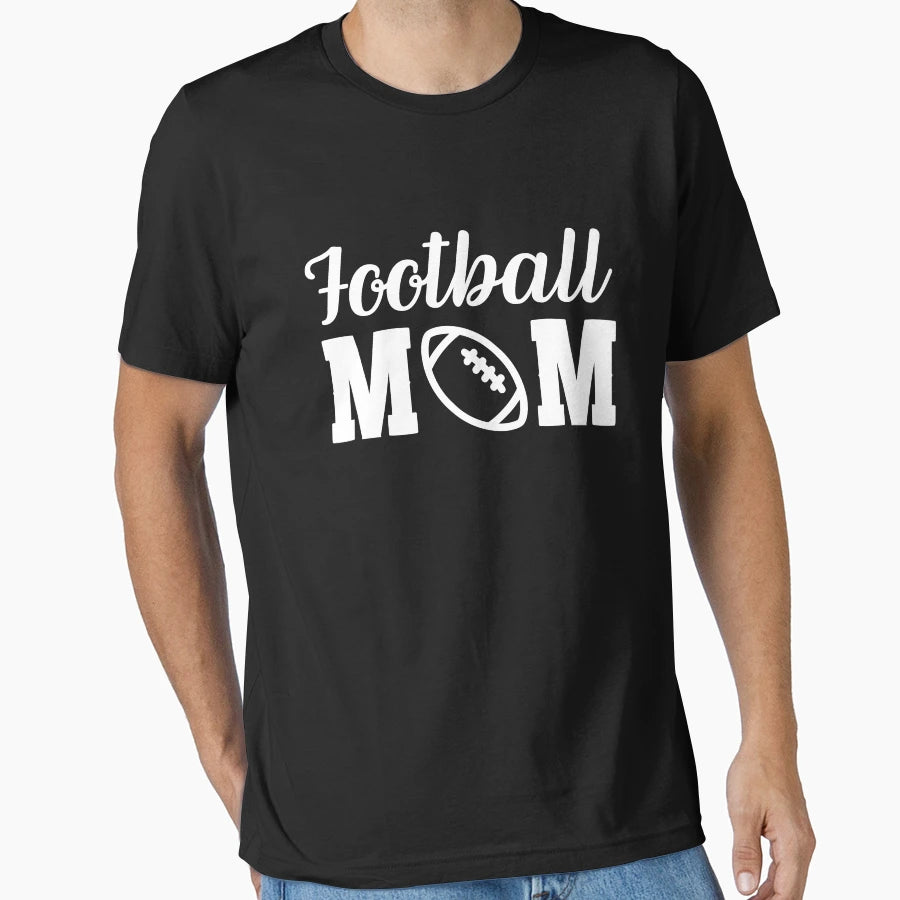 Funny Football Mom T-Shirt - Casual Everyday Wear Men Women - T-Shirt, Sweatshirt, Hoodie