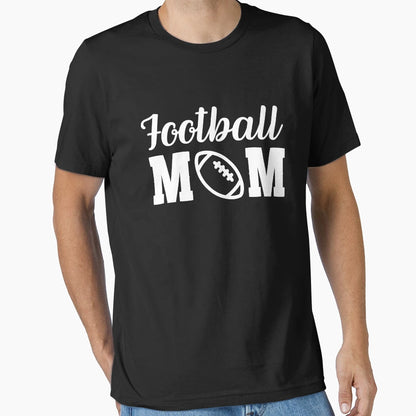Funny Football Mom T-Shirt - Casual Everyday Wear Men Women - T-Shirt, Sweatshirt, Hoodie
