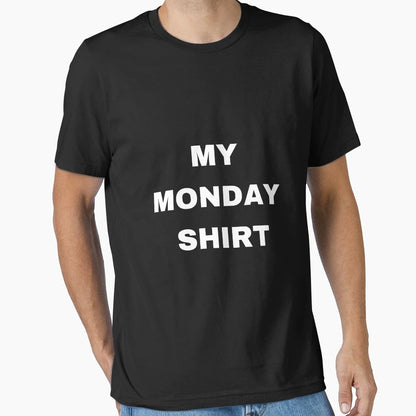 My Monday T-Shirt - Minimalist Print Unisex - T-Shirt, Sweatshirt, Hoodie