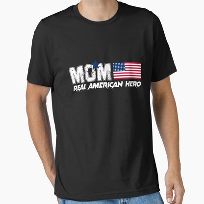 Mom Real American Hero T-Shirt - Casual Everyday Wear Men Women - T-Shirt, Sweatshirt, Hoodie