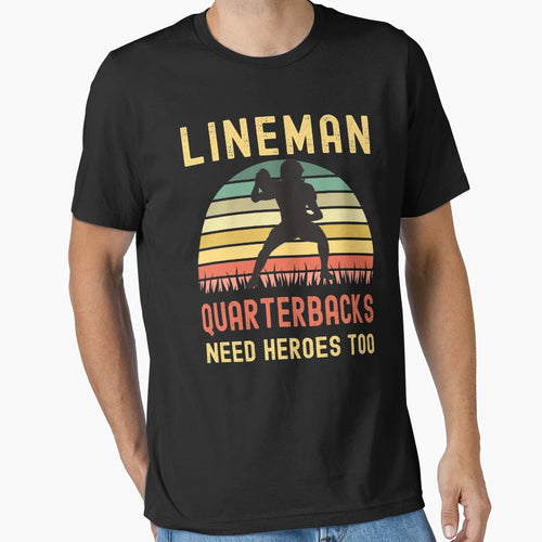 Lineman Because Quarterbacks Need T-Shirt - Trendy Graphic for Adults - T-Shirt, Sweatshirt, Hoodie