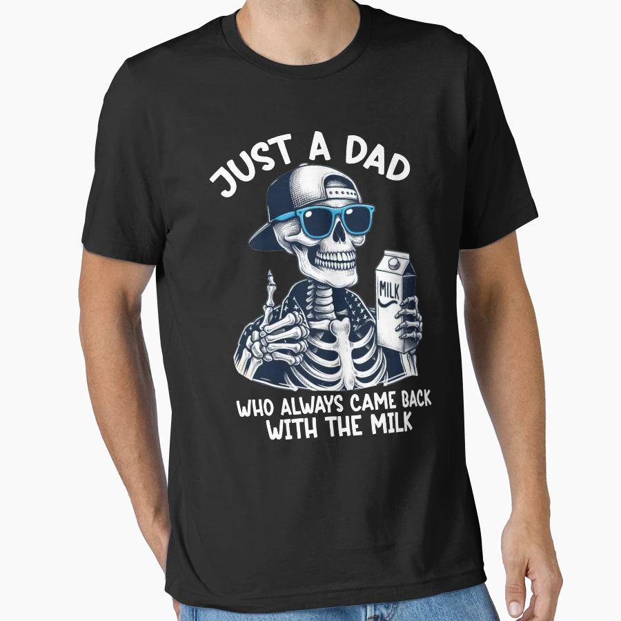 Just Dad Who Always Came Back Milk T-Shirt - Aesthetic Graphic Unisex - T-Shirt, Sweatshirt, Hoodie