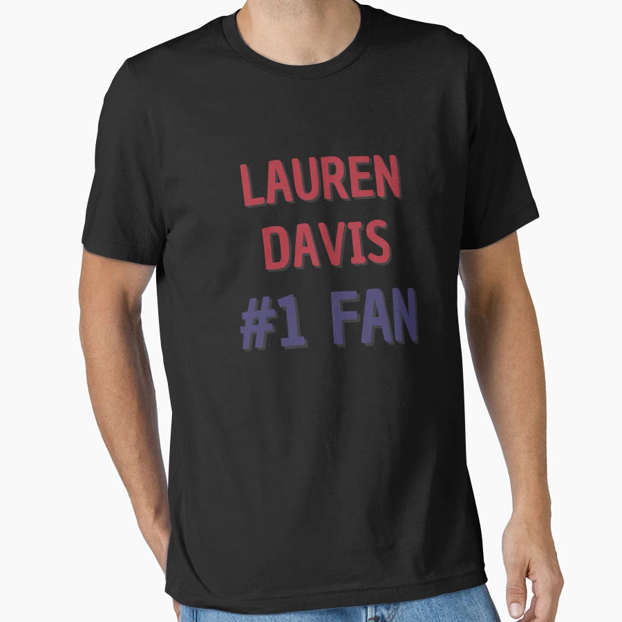 Lauren Davis 1 Fan T-Shirt - Unique Graphic Unisex - T-Shirt, Sweatshirt, Hoodie