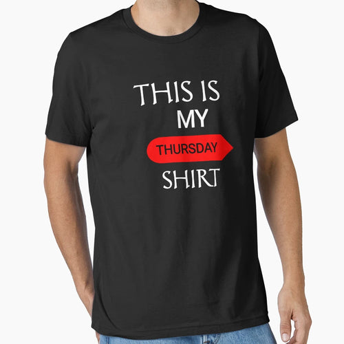 This Is My Thursday Tommorow Today T-Shirt - Streetwear Style Unisex - T-Shirt, Sweatshirt, Hoodie