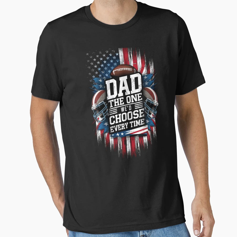 Dad One Wed Choose Every Time T-Shirt - Unique Graphic Men Women - T-Shirt, Sweatshirt, Hoodie