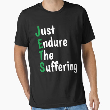 Just Endure Suffering T-Shirt - Novelty Apparel Unisex - T-Shirt, Sweatshirt, Hoodie