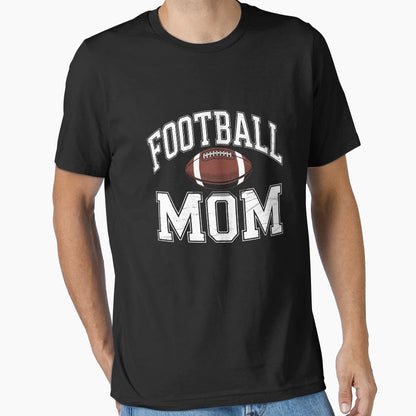 Football Mom Football Player Game Day T-Shirt - Unique Graphic Unisex - T-Shirt, Sweatshirt, Hoodie
