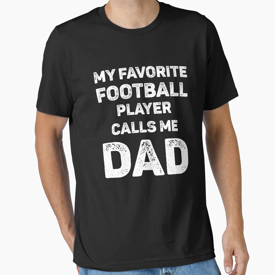My Favorite Football Player Calls Me Dad T-Shirt - Aesthetic Graphic Unisex - T-Shirt, Sweatshirt, Hoodie