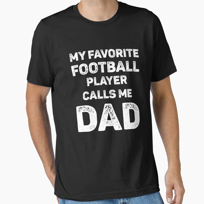 My Favorite Football Player Calls Me Dad T-Shirt - Aesthetic Graphic Unisex - T-Shirt, Sweatshirt, Hoodie