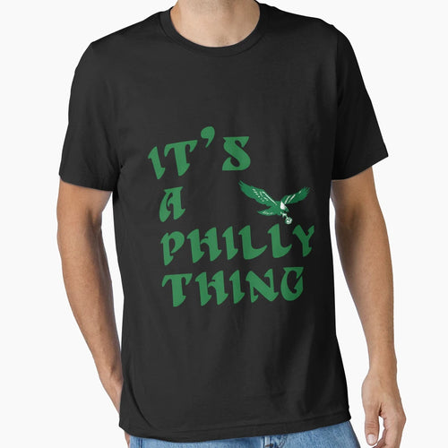 Its Philly Thing T-Shirt - Unique Graphic for Adults - T-Shirt, Sweatshirt, Hoodie
