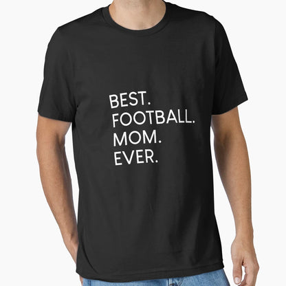 Football Mom Soccer Game T-Shirt - Fun Novelty Design Men Women - T-Shirt, Sweatshirt, Hoodie