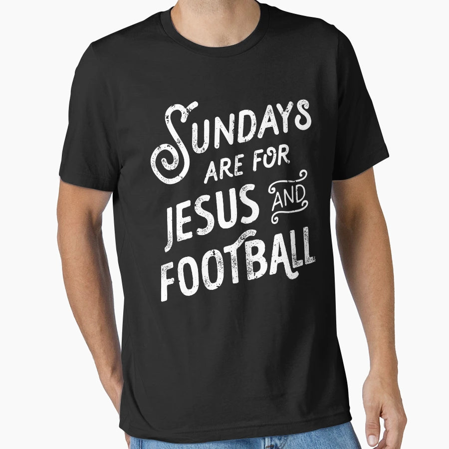 Sundays Are Jesus And Football Sports Lover T-Shirt - Graphic Print Unisex - T-Shirt, Sweatshirt, Hoodie