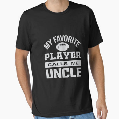 My Favorite Player Calls Me Uncle T-Shirt - Custom Art Print for Adults - T-Shirt, Sweatshirt, Hoodie