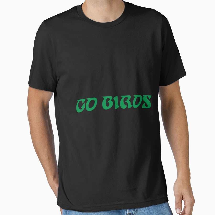 Go Birds T-Shirt - Trendy Graphic Men Women - T-Shirt, Sweatshirt, Hoodie