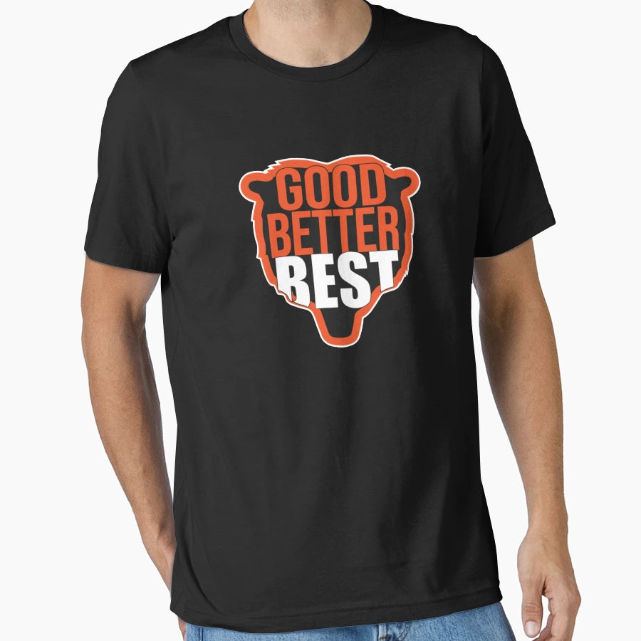 Good Better Best T-Shirt - Casual Everyday Wear for Adults - T-Shirt, Sweatshirt, Hoodie