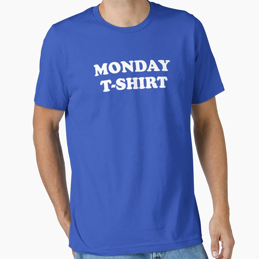 Monday T-Shirt - Casual Everyday Wear Unisex - T-Shirt, Sweatshirt, Hoodie