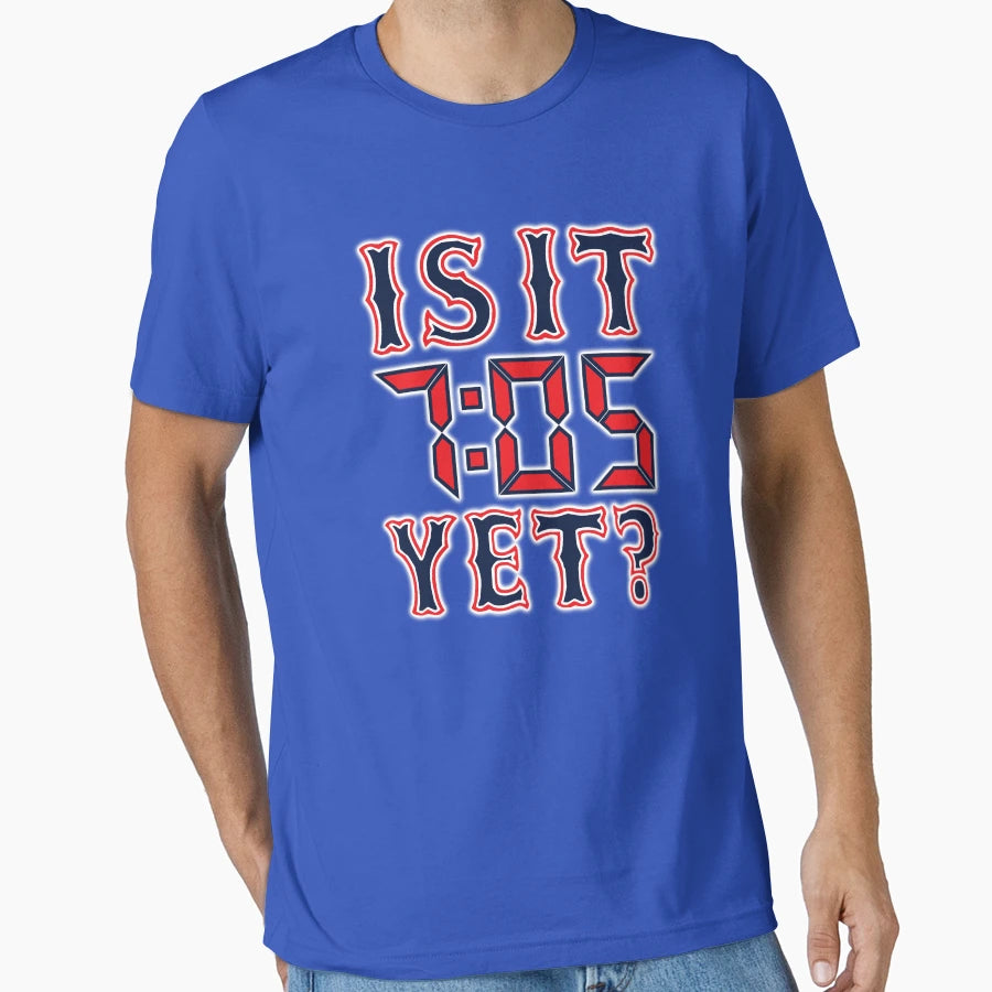 Is It 7 05 Yet T-Shirt - Novelty Apparel Men Women - T-Shirt, Sweatshirt, Hoodie