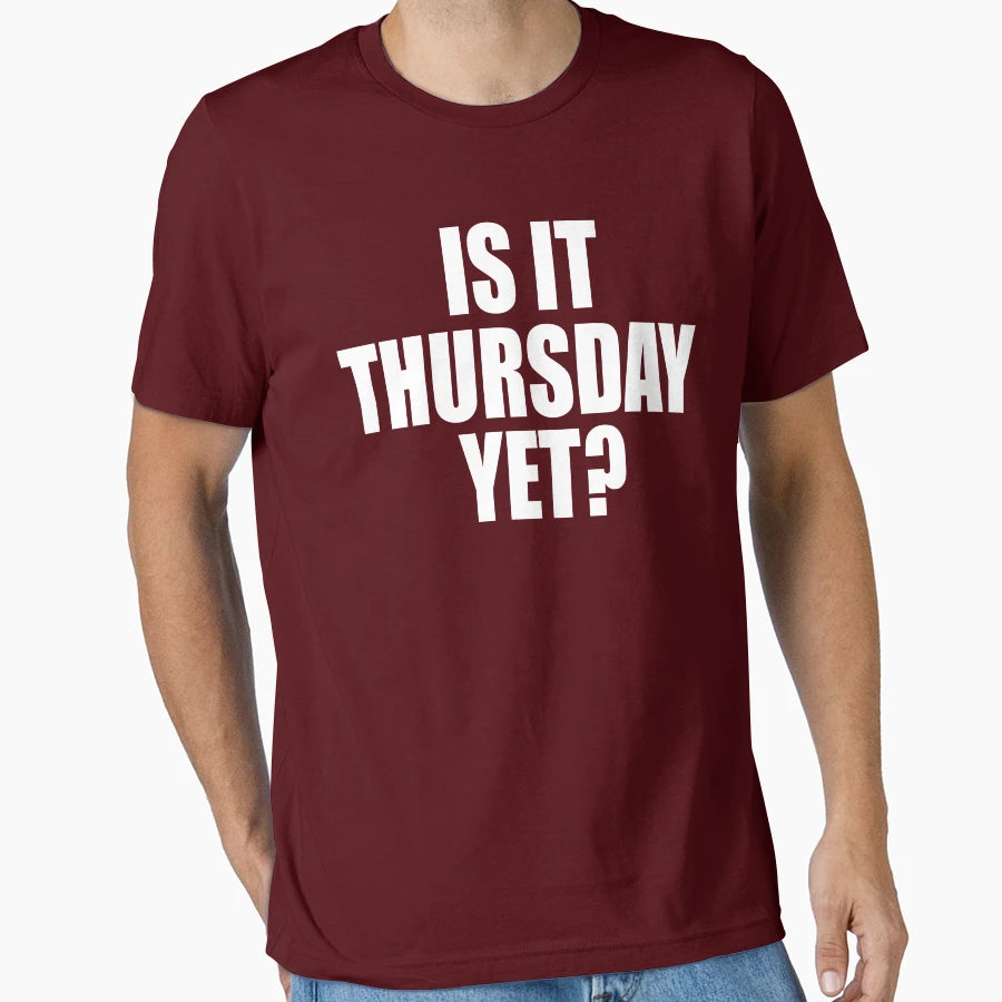 Thursday Is It Thursday Yet Favorite T-Shirt - Trendy Graphic for Adults - T-Shirt, Sweatshirt, Hoodie