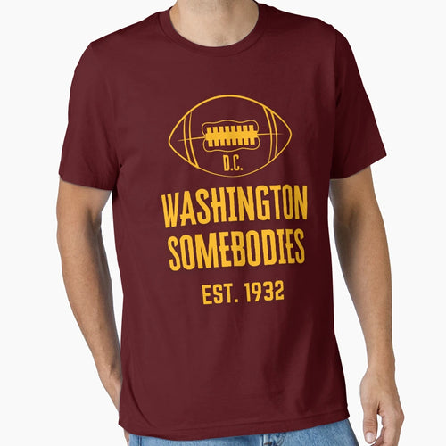 Washington Team Football Somebodies T-Shirt - Casual Everyday Wear Unisex - T-Shirt, Sweatshirt, Hoodie