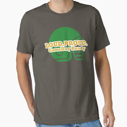 Loud Proud Game Day Ready T-Shirt - Streetwear Style for Adults - T-Shirt, Sweatshirt, Hoodie