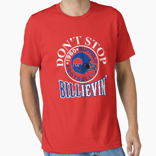 Buffalo Football Fan Funny Dont Stop T-Shirt - Unique Graphic Men Women - T-Shirt, Sweatshirt, Hoodie