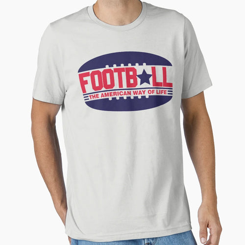 Football American Way Life T-Shirt - Unique Graphic Unisex - T-Shirt, Sweatshirt, Hoodie